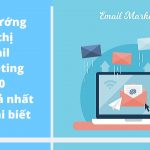 5 xu hướng tiếp thị email marketing 2020 hiệu quả nhất cần phải biết 5 xu hướng tiếp thị email marketing 2020 hiệu quả nhất cần phải biết
