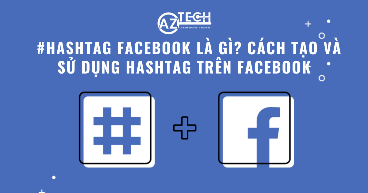 7. Kết luận: Tối ưu hóa nội dung với Hashtag